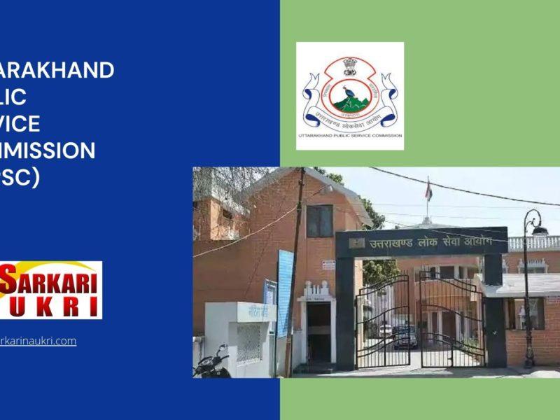 Uttarakhand Public Service Commission (UKPSC) Recruitment