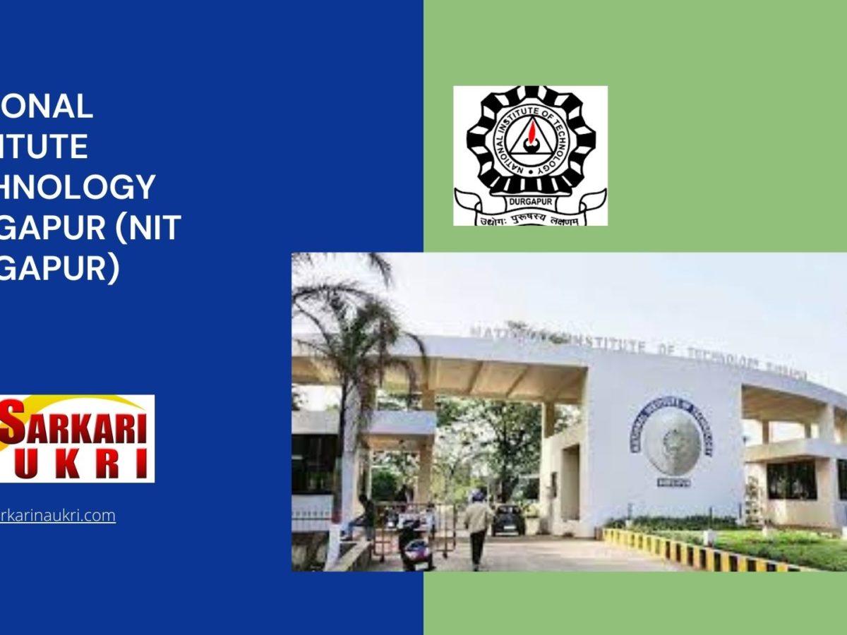 National Institute Technology Durgapur (NIT Durgapur) Recruitment