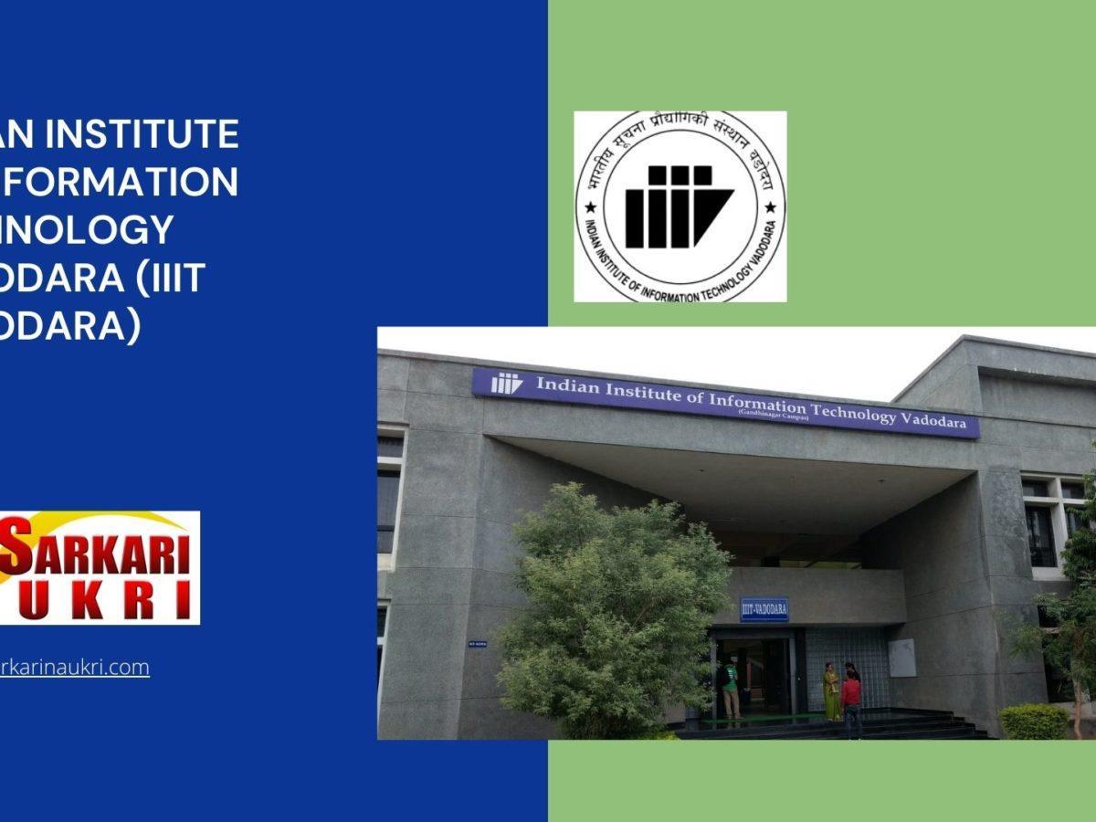 Indian Institute of Information Technology Vadodara (IIIT Vadodara) Recruitment