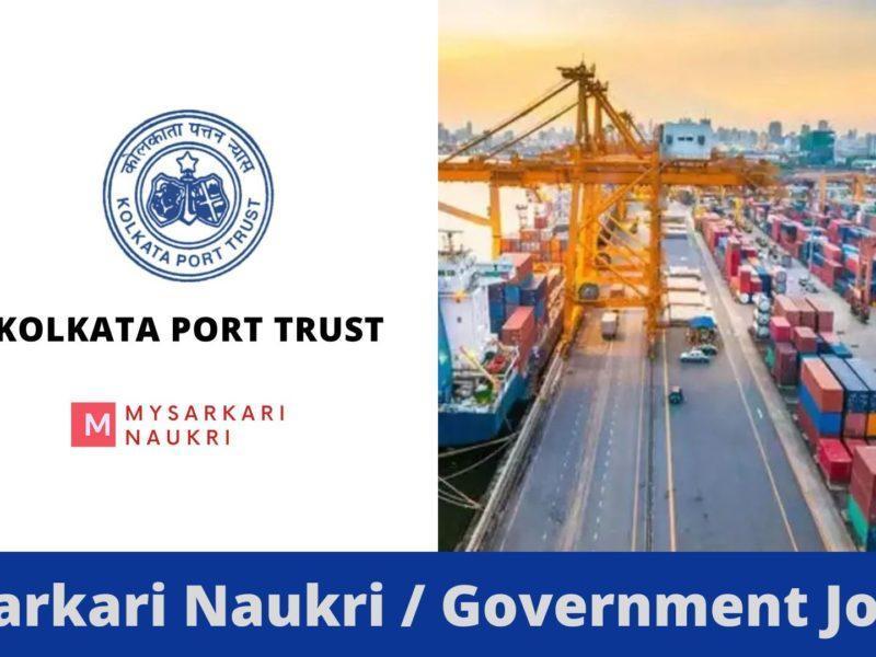 Kolkata Port Trust Recruitment: Opportunities for a Career in India's Major Port Authority