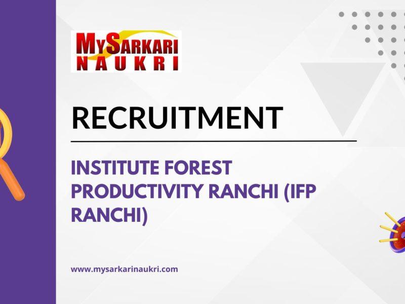 Institute Forest Productivity Ranchi (IFP Ranchi)