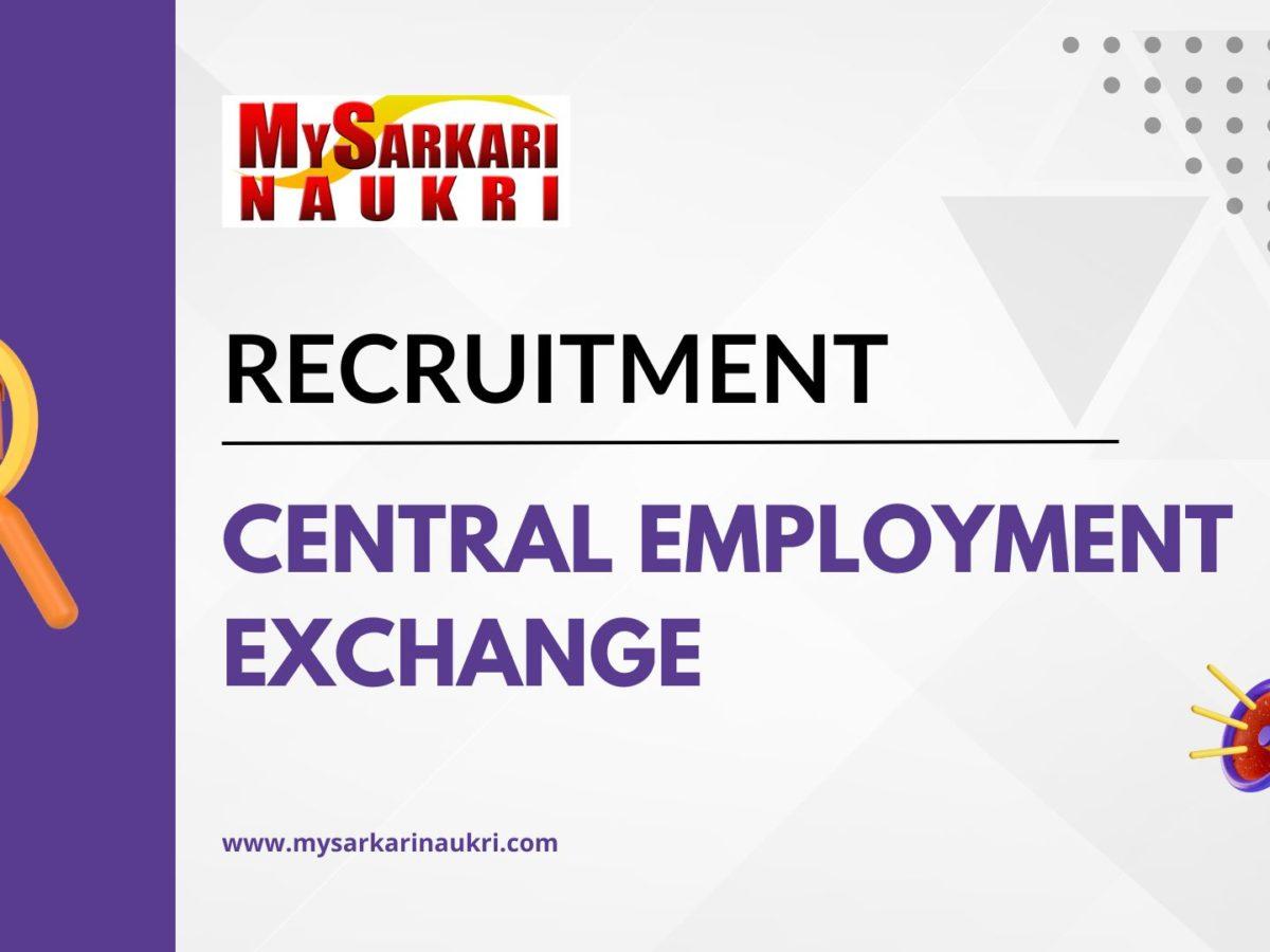 Central Employment Exchange Recruitment