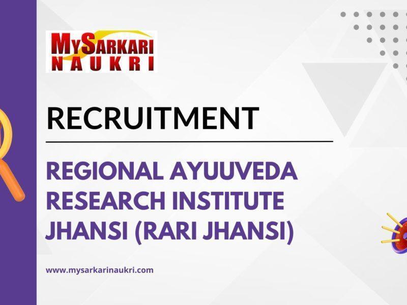 Regional Ayuuveda Research Institute Jhansi (RARI Jhansi) Recruitment