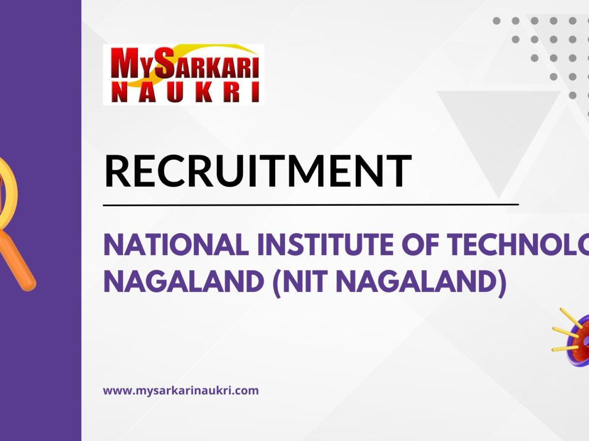 National Institute of Technology Nagaland (NIT Nagaland) Recruitment
