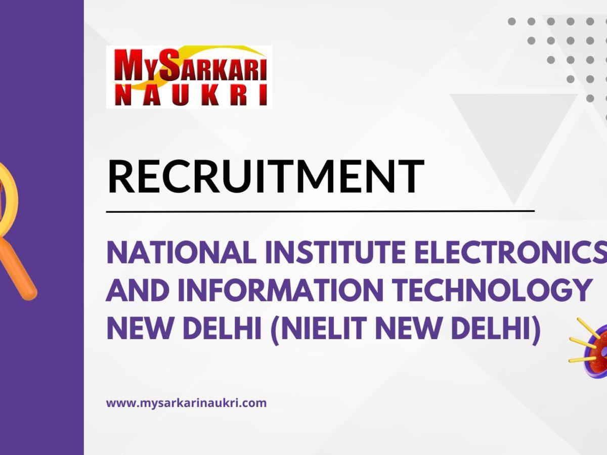 National Institute Electronics And Information Technology New Delhi (NIELIT New Delhi) Recruitment