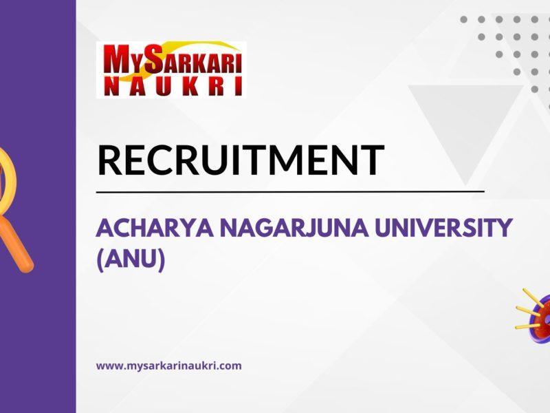 Acharya Nagarjuna University (ANU) Recruitment