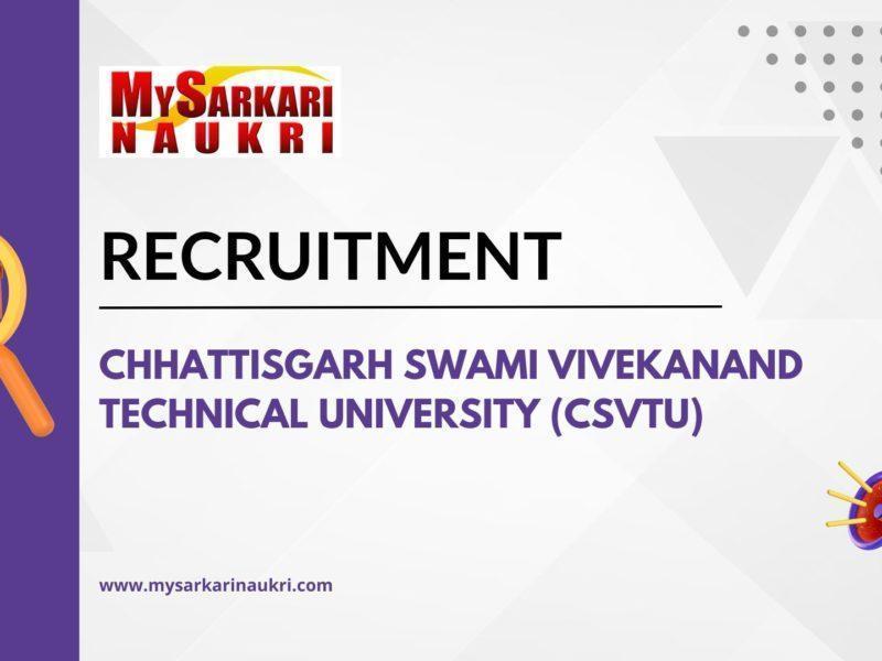 Chhattisgarh Swami Vivekanand Technical University (CSVTU) Recruitment