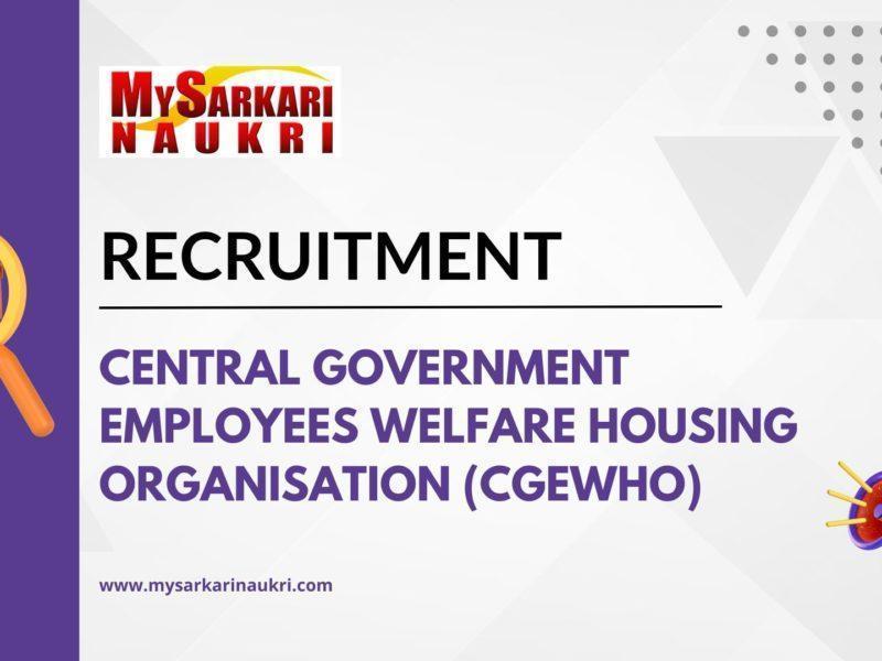 Central Government Employees Welfare Housing Organisation (CGEWHO) Recruitment
