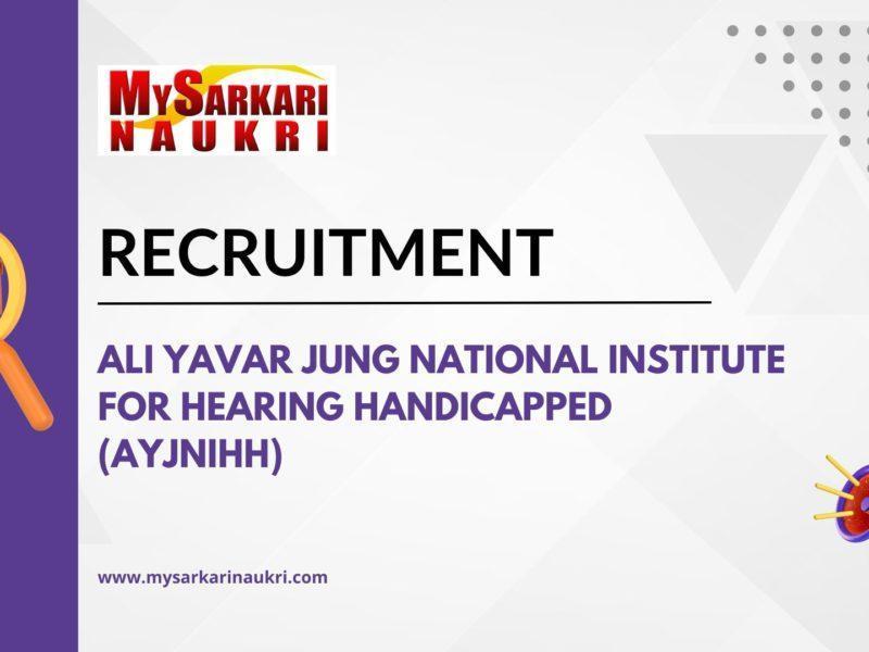 Ali Yavar Jung National Institute for Hearing Handicapped (AYJNIHH) Recruitment