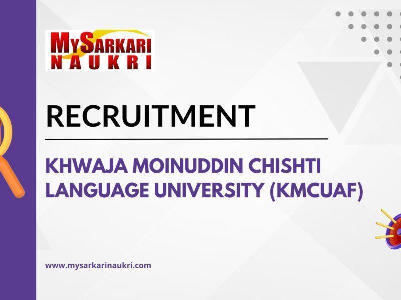 Khwaja Moinuddin Chishti Language University (KMCUAF) Recruitment