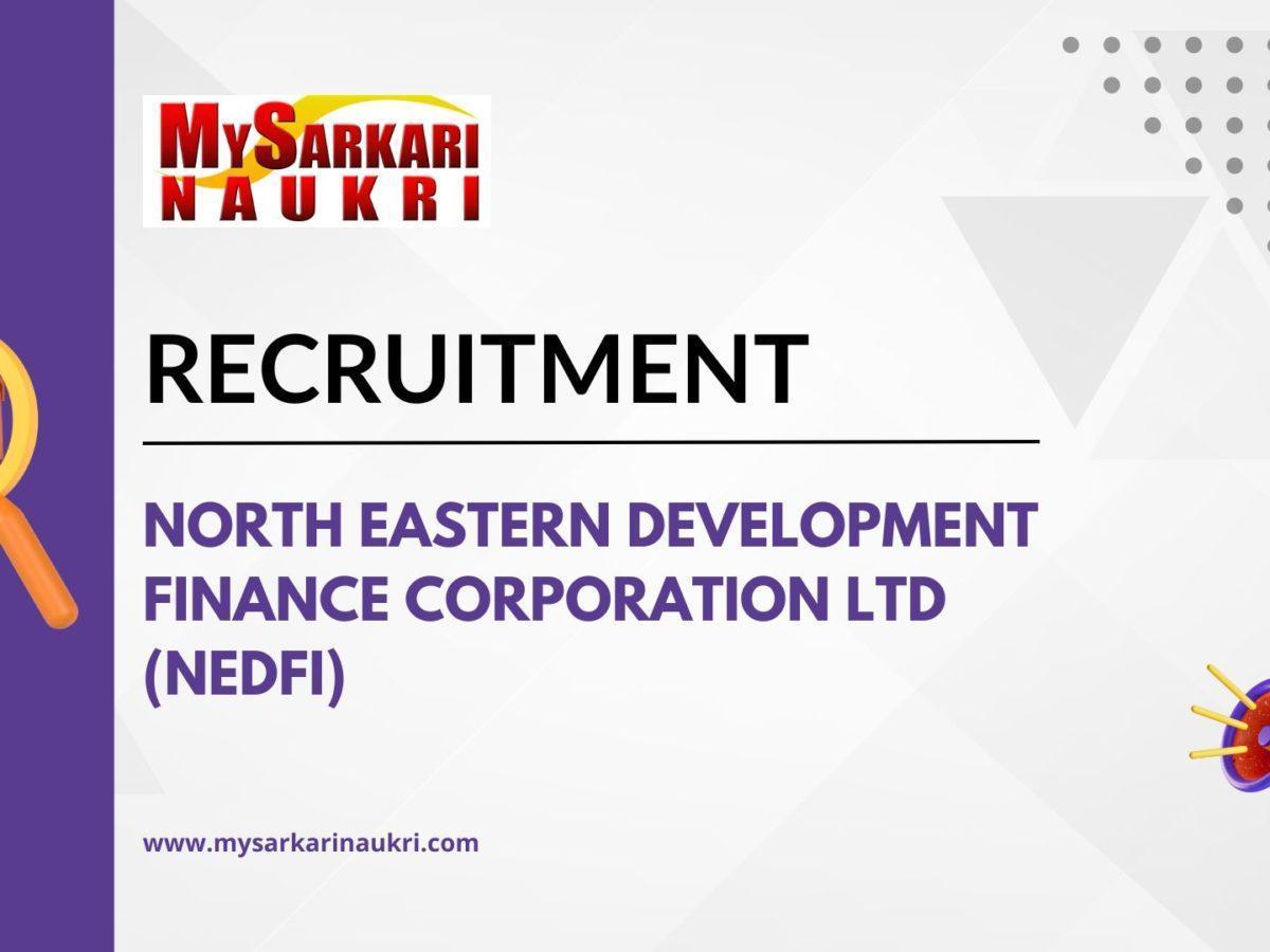 North Eastern Development Finance Corporation Ltd (NEDFi) Recruitment