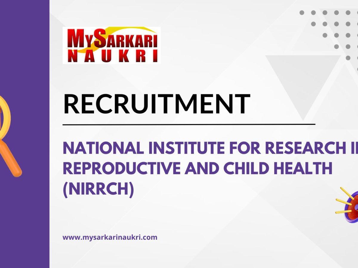 National Institute for Research in Reproductive and Child Health (NIRRCH) Recruitment