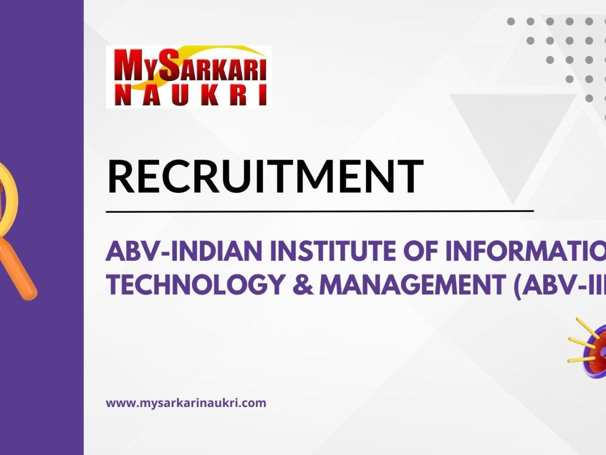 ABV-Indian Institute of Information Technology & Management (ABV-IIITM) Recruitment