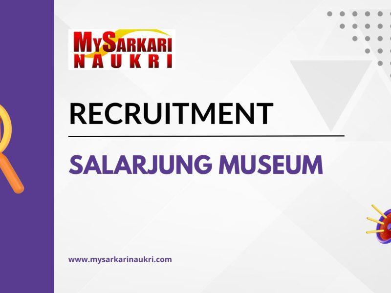 Salarjung Museum Recruitment