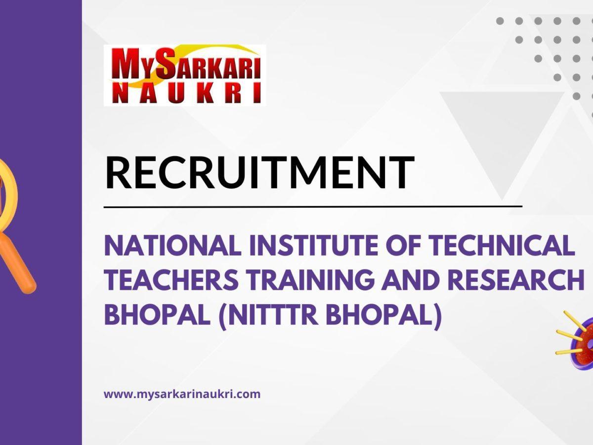 National Institute of Technical Teachers Training and Research Bhopal (NITTTR Bhopal) Recruitment
