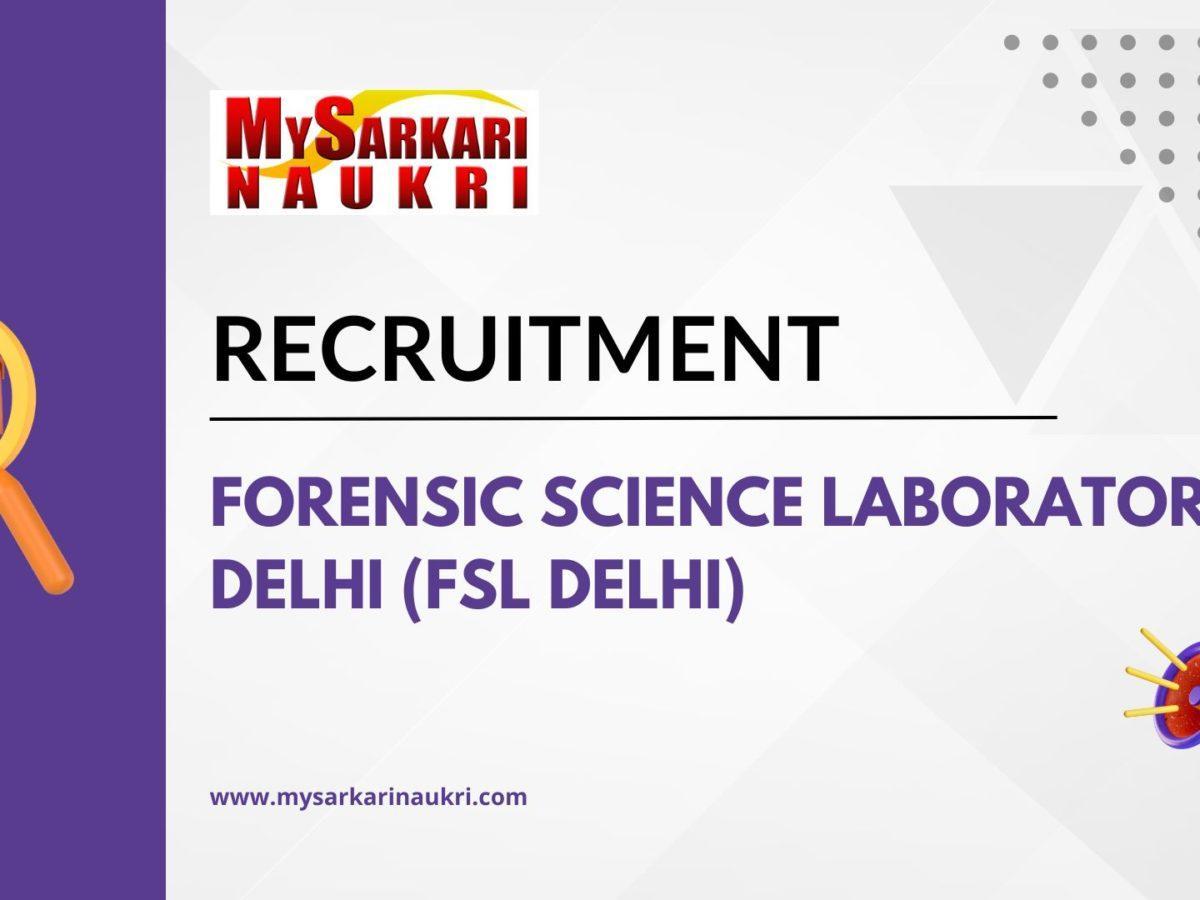 Forensic Science Laboratory Delhi (FSL Delhi) Recruitment