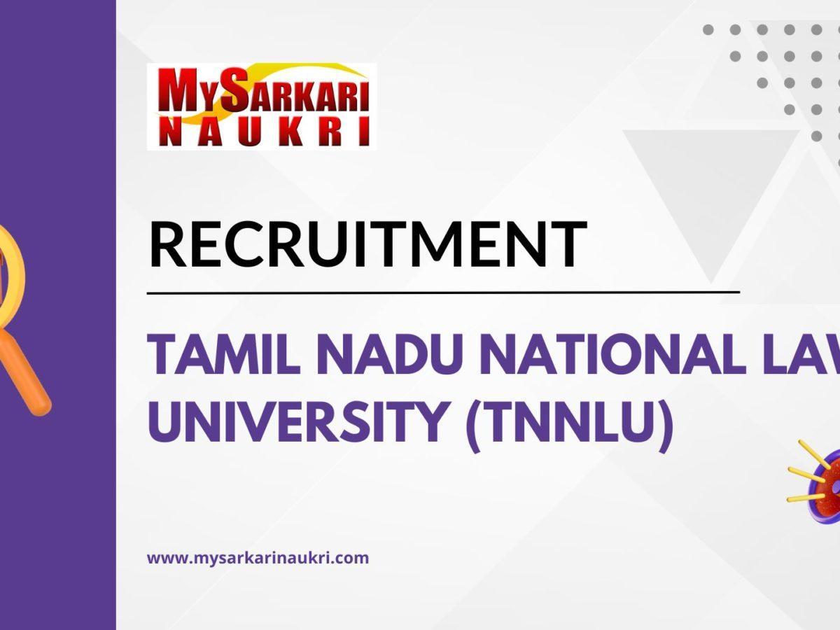 Tamil Nadu National Law University (TNNLU) Recruitment