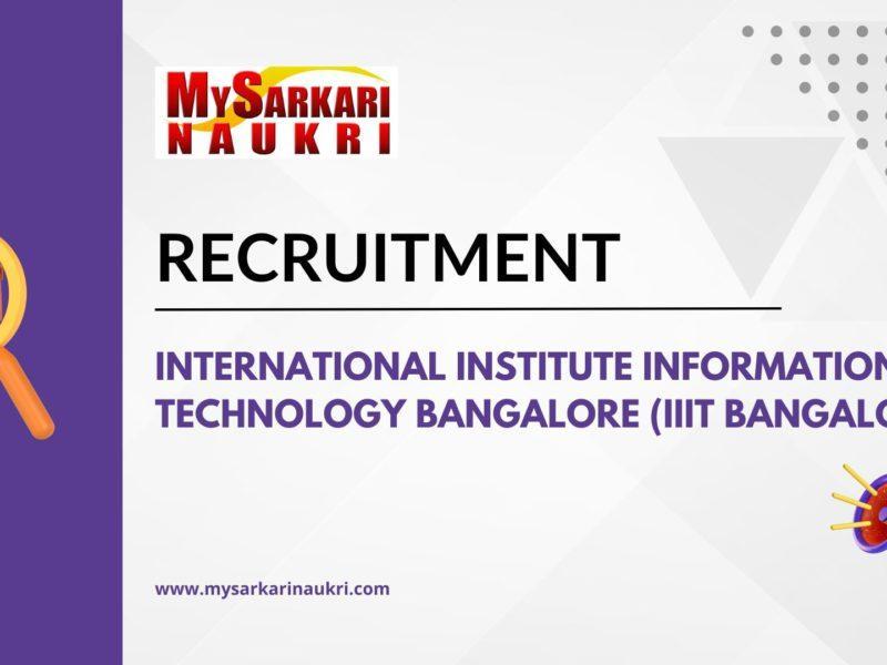 International Institute Information Technology Bangalore (IIIT Bangalore) Recruitment