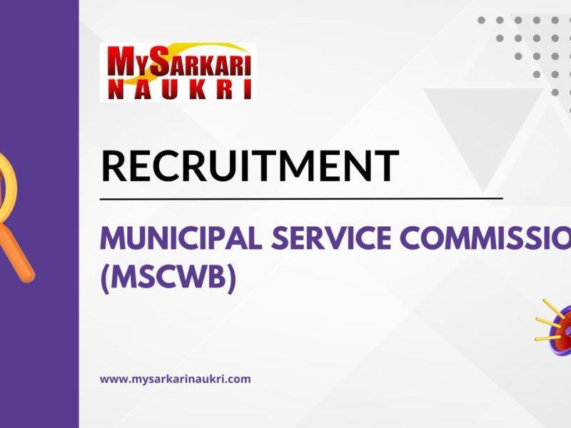 Municipal Service Commission (MSCWB) Recruitment