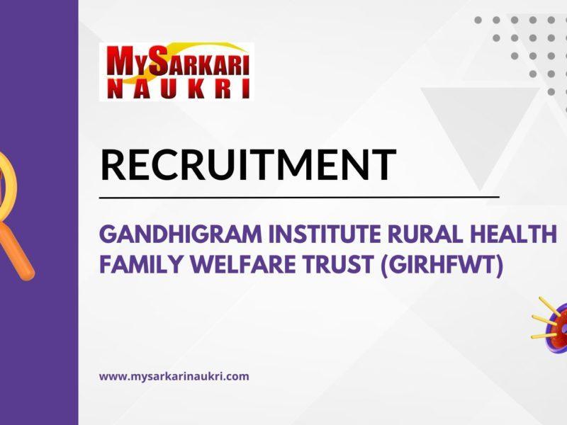 Gandhigram Institute Rural Health Family Welfare Trust (GIRHFWT) Recruitment