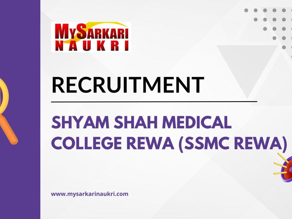 Shyam Shah Medical College Rewa (SSMC Rewa) Recruitment