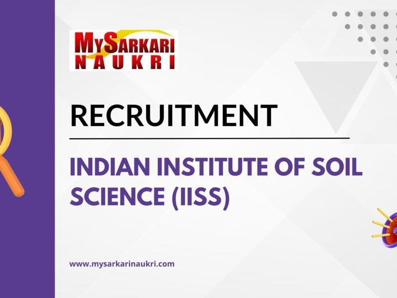 Indian Institute of Soil Science (IISS) Recruitment