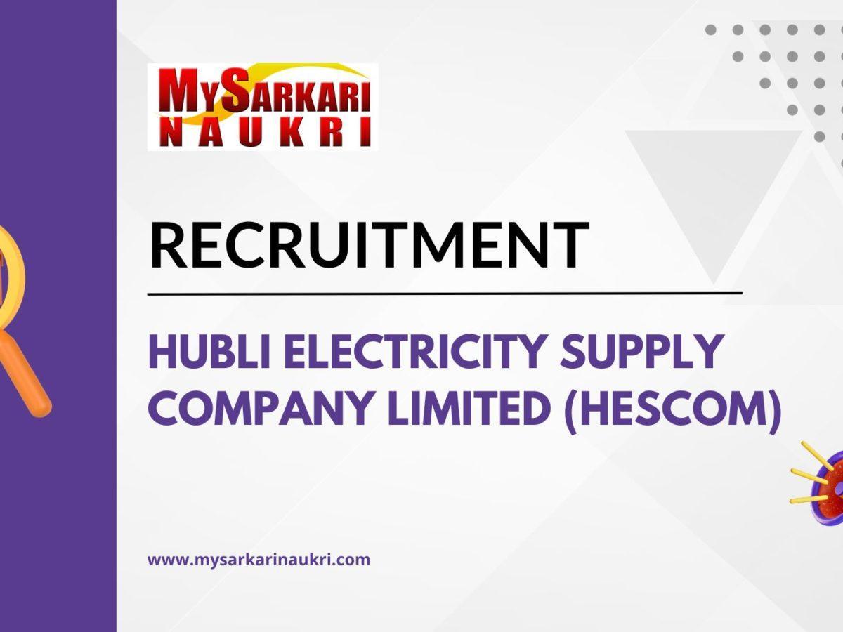 Hubli Electricity Supply Company Limited (HESCOM) Recruitment