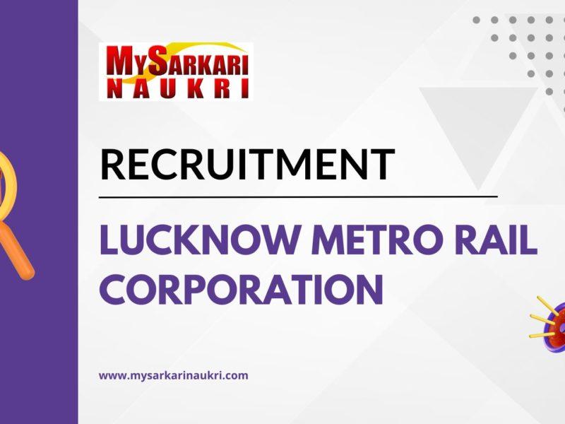 Lucknow Metro Rail Corporation Recruitment