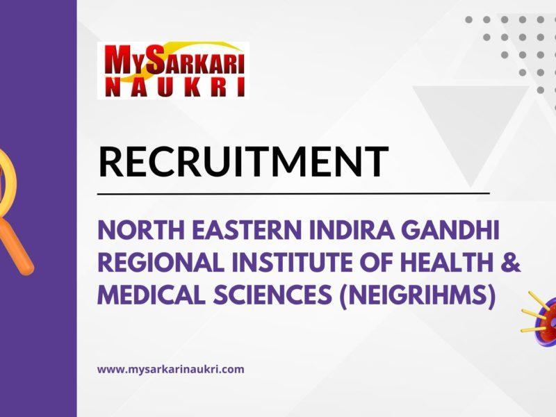 North Eastern Indira Gandhi Regional Institute Of Health & Medical Sciences (NEIGRIHMS) Recruitment