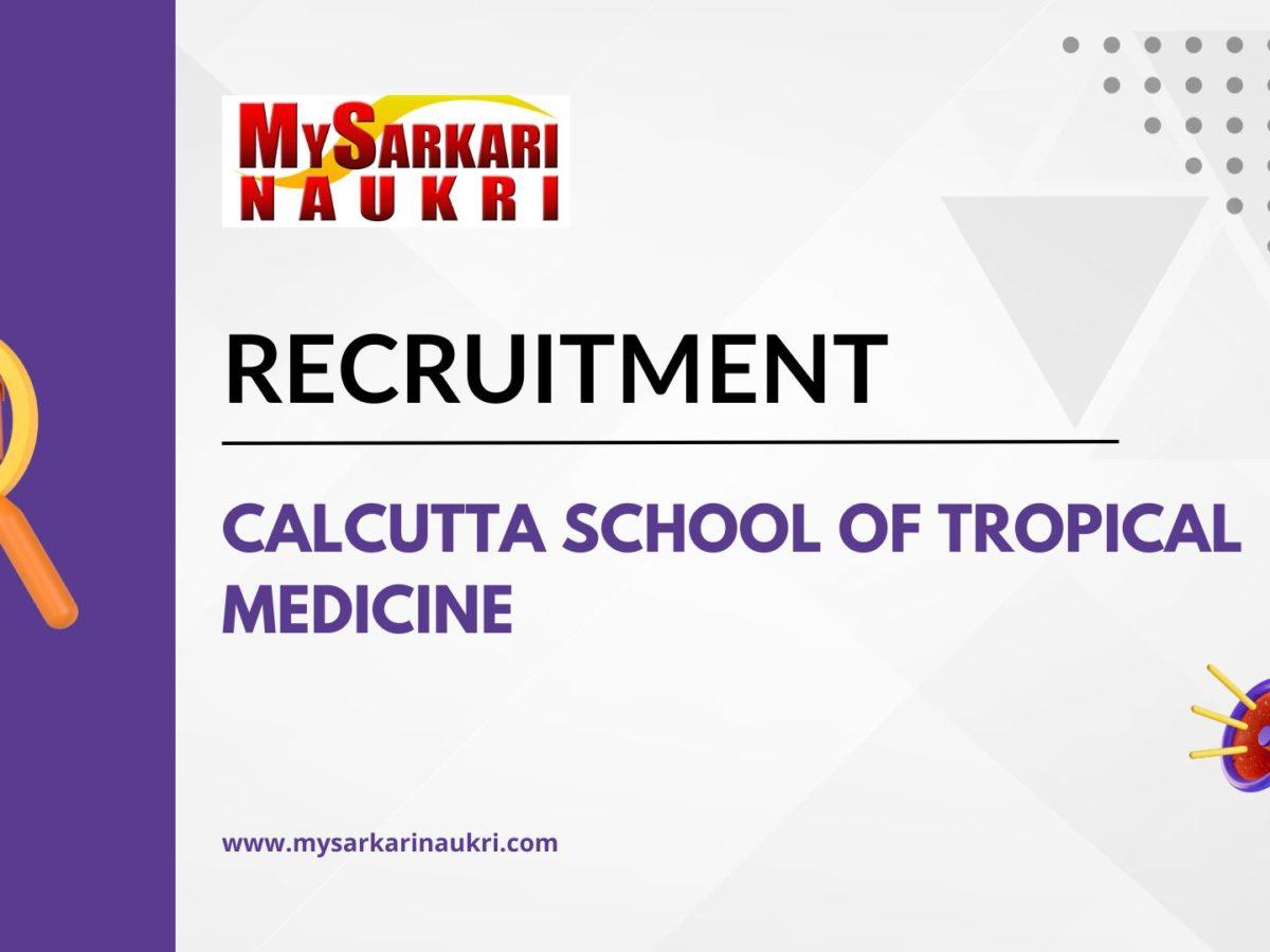 Calcutta School of Tropical Medicine Recruitment