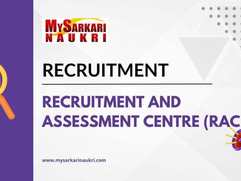 Recruitment and Assessment Centre (RAC) Recruitment