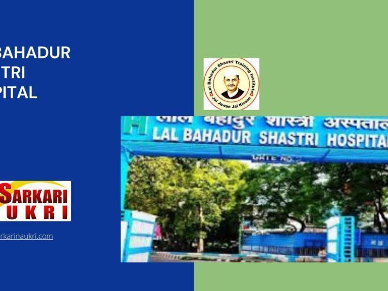 Lal Bahadur Shastri Hospital Recruitment