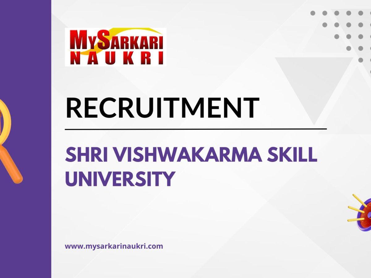 Shri Vishwakarma Skill University Recruitment