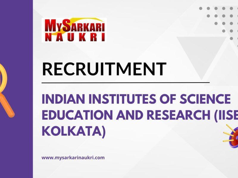 Indian Institutes of Science Education and Research (IISER Kolkata) Recruitment