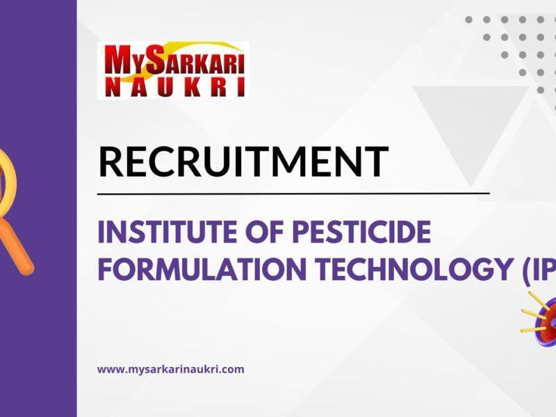 Institute of Pesticide Formulation Technology (IPFT) Recruitment