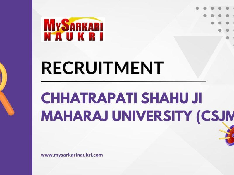 Chhatrapati Shahu Ji Maharaj University (CSJMU) Recruitment