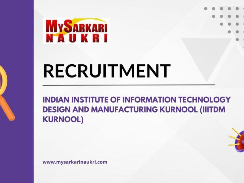 Indian Institute of Information Technology Design and Manufacturing Kurnool (IIITDM Kurnool) Recruitment