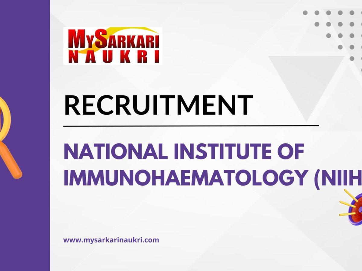 National Institute of Immunohaematology (NIIH) Recruitment
