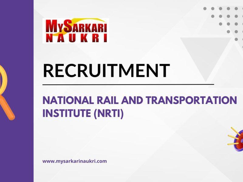 National Rail and Transportation Institute (NRTI) Recruitment
