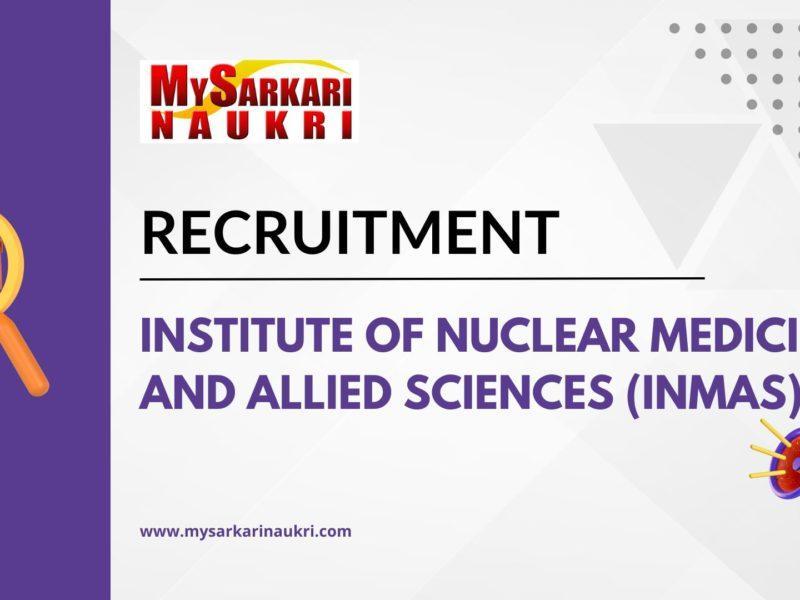 Institute of Nuclear Medicine and Allied Sciences (INMAS) Recruitment