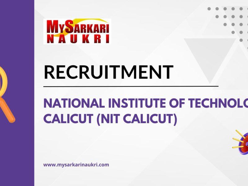 National Institute of Technology Calicut (NIT Calicut) Recruitment
