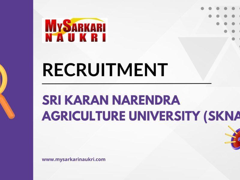 Sri Karan Narendra Agriculture University (SKNAU) Recruitment