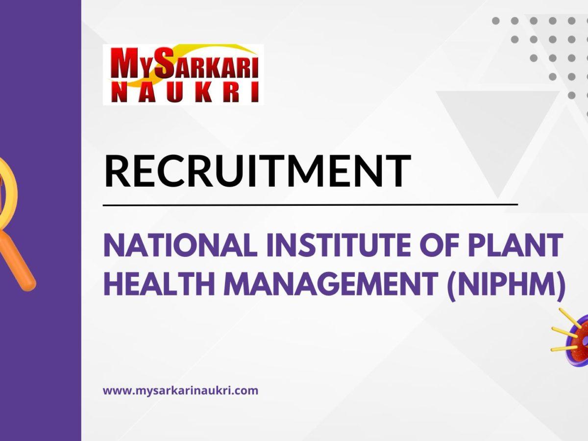 National Institute of Plant Health Management (NIPHM) Recruitment