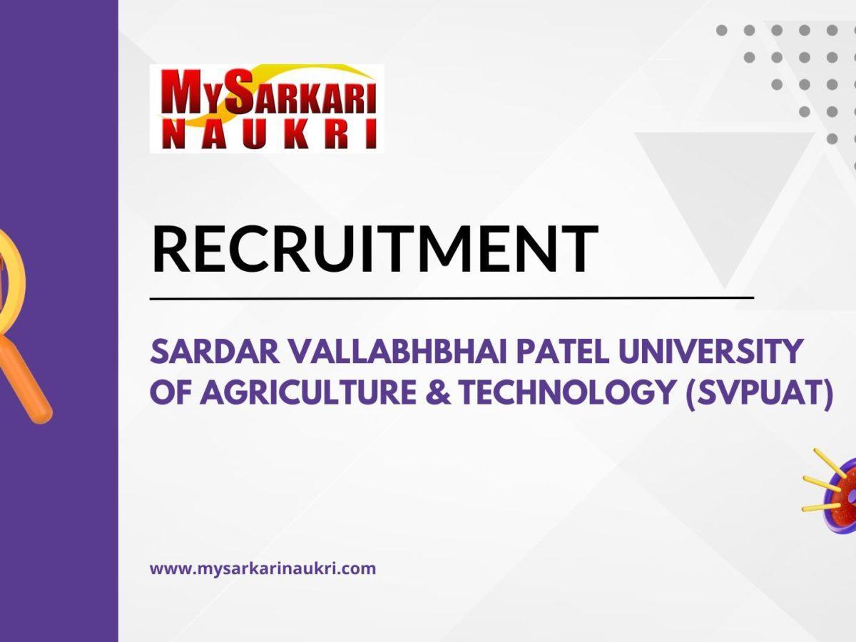 Sardar Vallabhbhai Patel University of Agriculture & Technology (SVPUAT) Recruitment