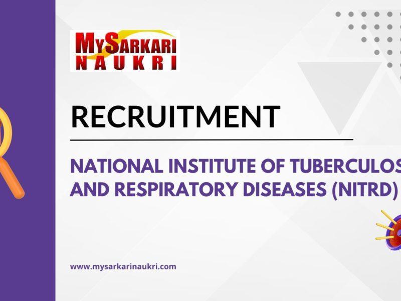 National Institute of Tuberculosis and Respiratory Diseases (NITRD) Recruitment