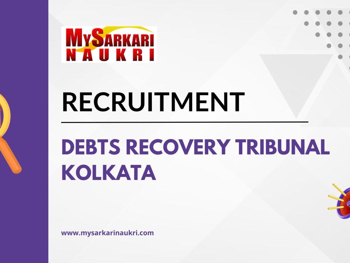 Debts Recovery Tribunal Kolkata Recruitment