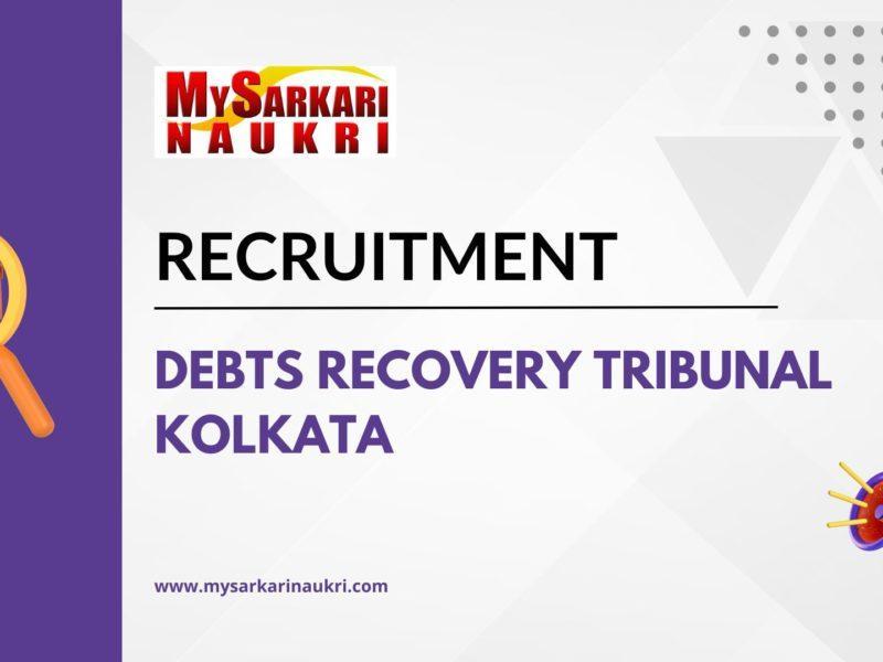 Debts Recovery Tribunal Kolkata Recruitment