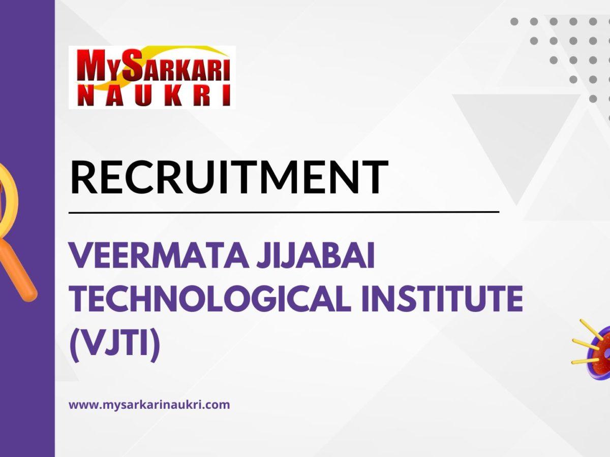Veermata Jijabai Technological Institute (VJTI) Recruitment
