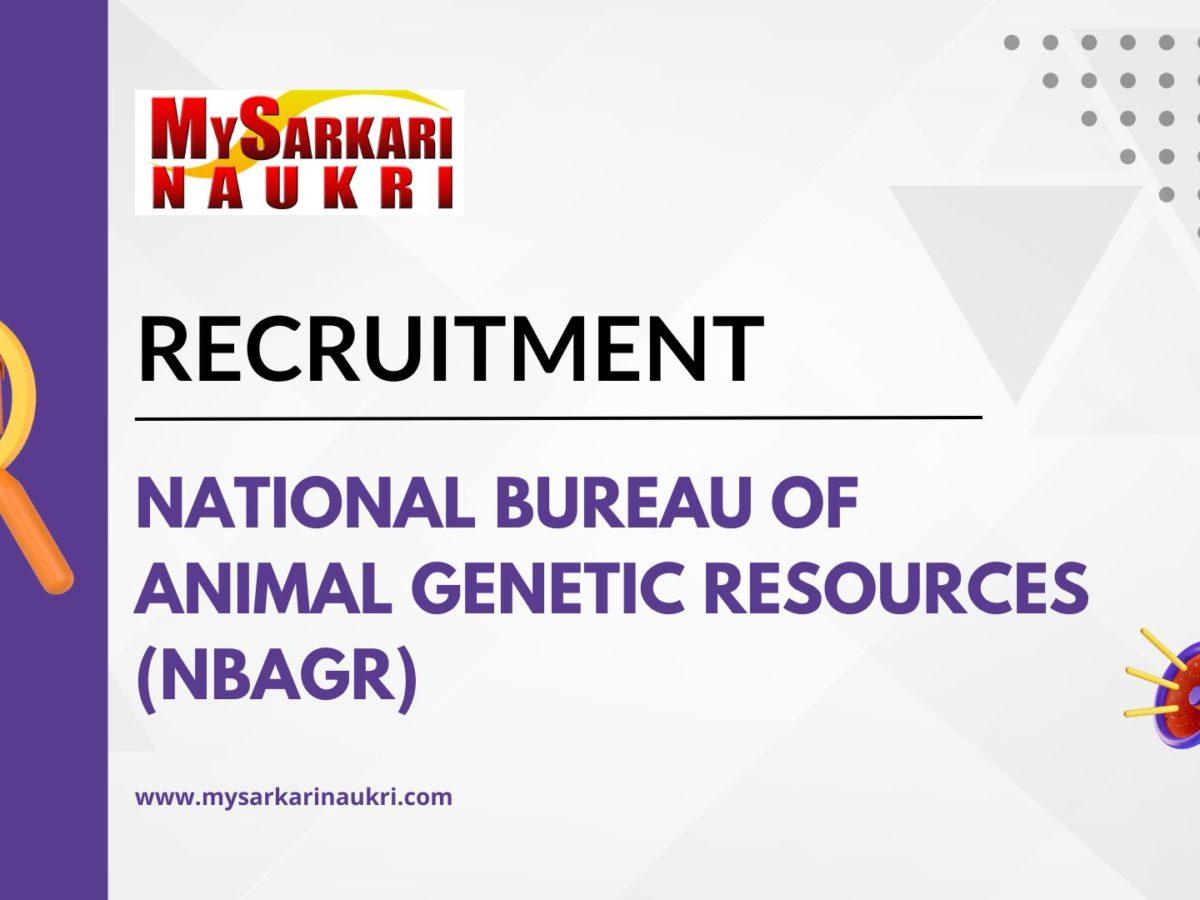 National Bureau of Animal Genetic Resources (NBAGR) Recruitment