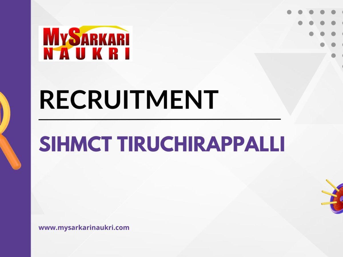 SIHMCT Tiruchirappalli Recruitment